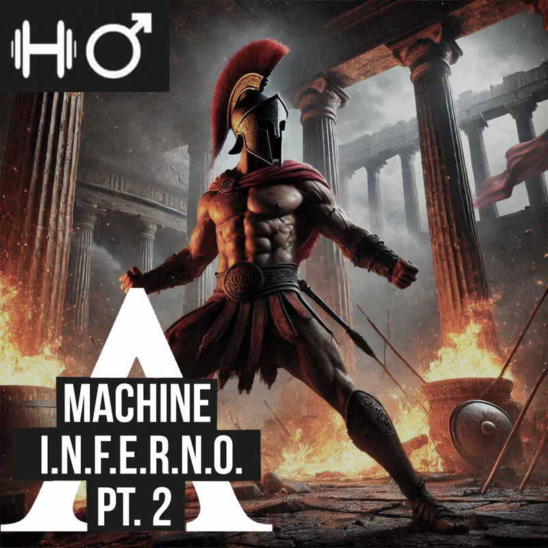 Machine Inferno Plan, Part 2 (Men’s 8-Week Program)